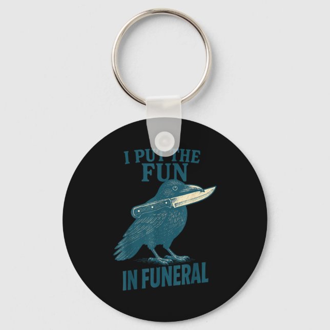 Porte-clés I Put The Fun In Funeral Crow Humor Quote  (Recto)