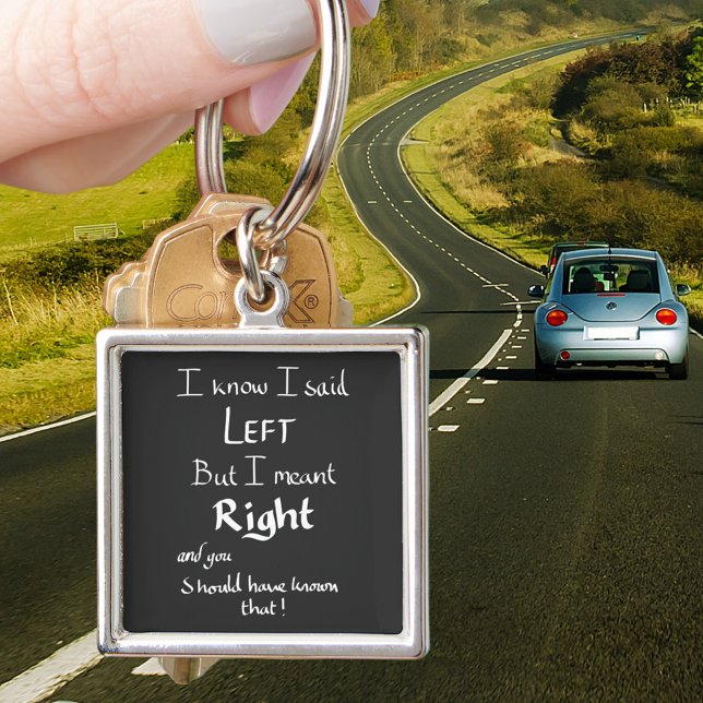 Porte-clés I Saïd Left Funny Directions Joke Humour Quota (Funny driving directions joke black keyring )