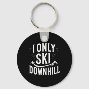 Porte-clés I Seulement Ski Deshill Funny Snowboard Citation