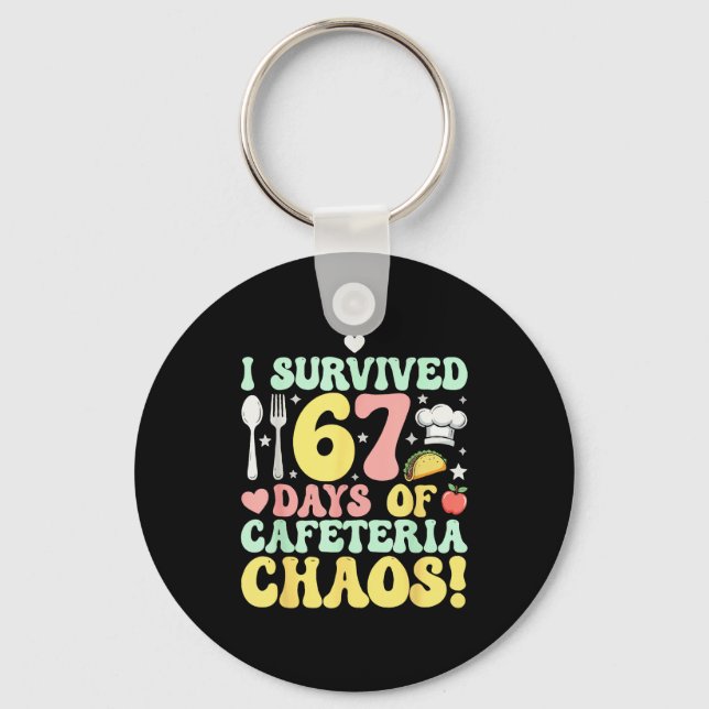 Porte-clés I Survived 67 Days Of Cafeteria Chaos Six Seven Me (Recto)
