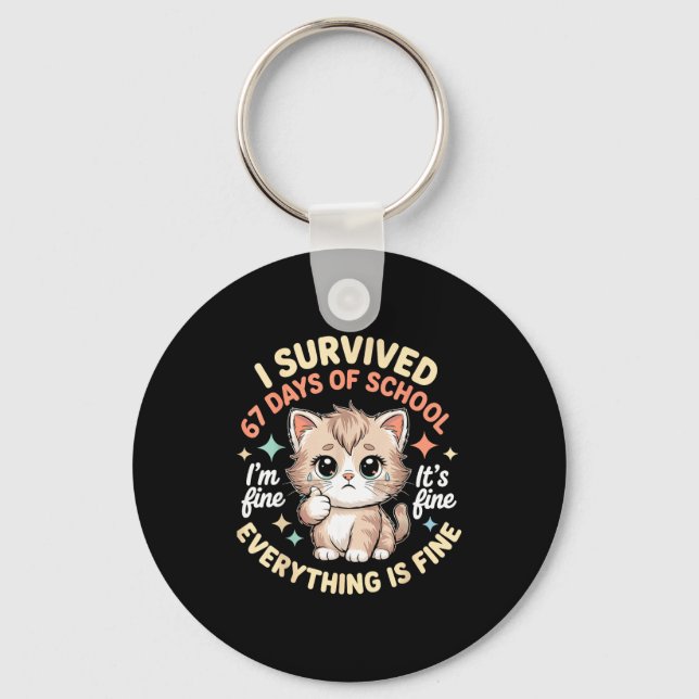 Porte-clés I Survived 67 Days Of School Cat It's Fine I'm Fin (Recto)