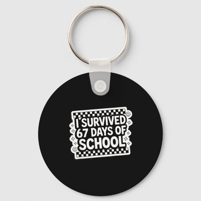 Porte-clés I Survived 67 Days Of School Funny 67 Teachers Stu (Recto)