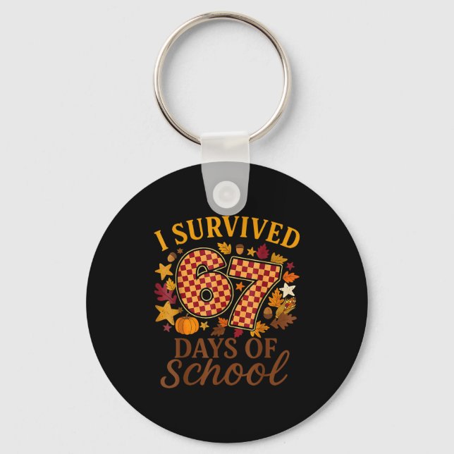 Porte-clés I Survived 67 Days Of School Funny 6 7 Teachers Th (Recto)
