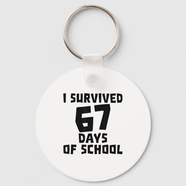 Porte-clés I Survived 67 Days Of School - Quote Student Life  (Recto)