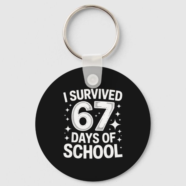 Porte-clés I Survived 67 Days Of School Students Teachers 6 7 (Recto)