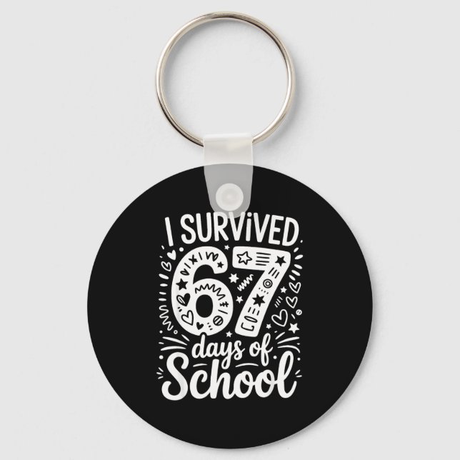 Porte-clés I Survived 67 Days Of School Teacher Student Six S (Recto)