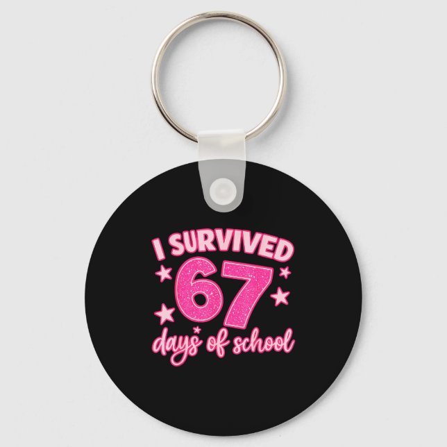 Porte-clés I Survived 67 Days Of School Teachers Students Six (Recto)