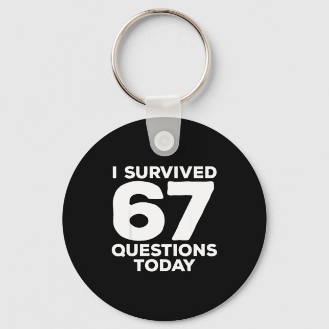 Porte-clés I Survived 67 Questions Today Funny Teacher Six Se (Recto)