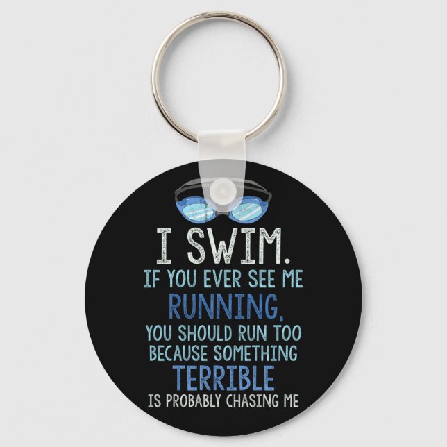 Porte-clés I Swim If You Ever See Me Running You Should Run (Recto)
