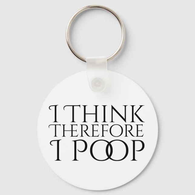 Porte-clés I Think Therefore I Poop (Recto)