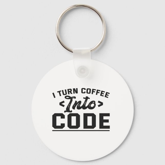 Porte-clés I Turn Coffee into Code Funny (Recto)