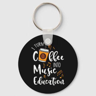 Porte-clés I Turn Coffee Into Music Education Music Teacher G
