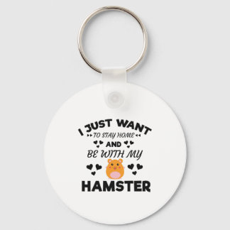 Porte-clés I Want To Stay Home With My Hamster Funny Quote