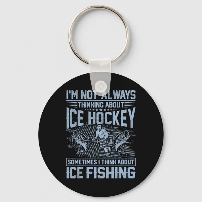 Porte-clés Ice Hockey And Ice Fishing Funny Fisherman Humor  (Recto)