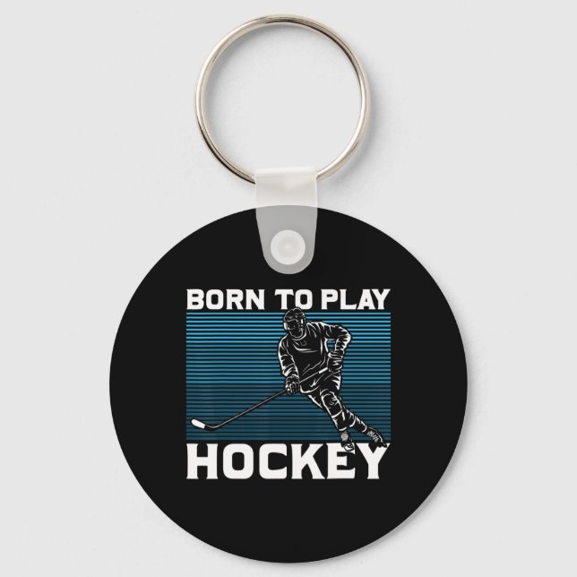 Porte-clés Ice Hockey Goalie Gift Idea Born To Play Hockey  (Recto)