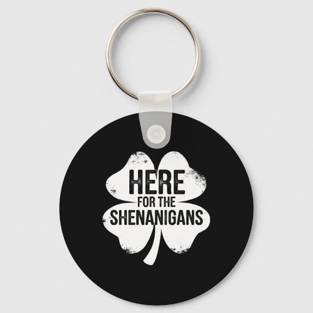 Porte-clés Ici pour les Shenanigans St Patricks Day Chanceux  (Recto)