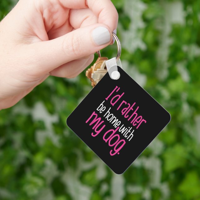 Porte-clés Id Rather Be Home With My Dog Cute Funny Pet Gift (main)