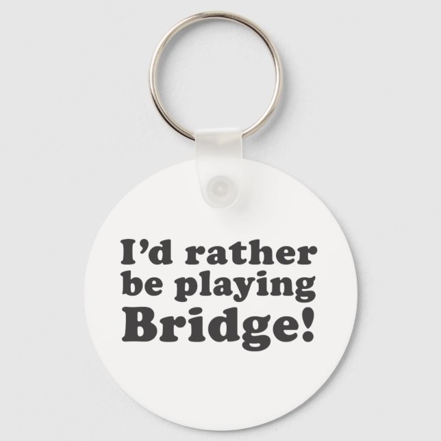 Porte-clés I'd Rather Be Playing Bridge! (Recto)