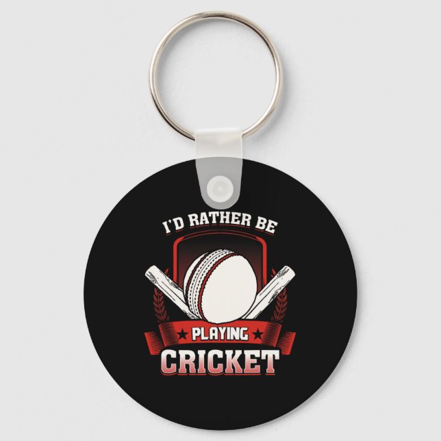 Porte-clés I'd Rather Be Playing Cricket T Shirt - Cricket Pl (Recto)