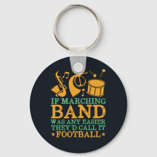 Porte-clés If Marching Band Was Easy They'd Call It Football