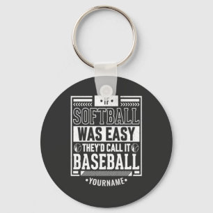 Porte-clés If Softball Ce que Easy They'd Call It Baseball