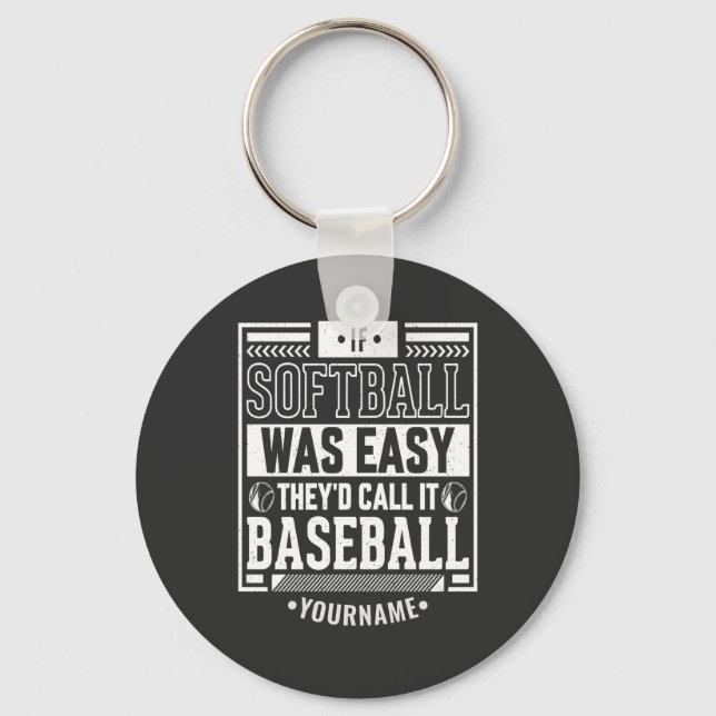Porte-clés If Softball Ce que Easy They'd Call It Baseball (Recto)