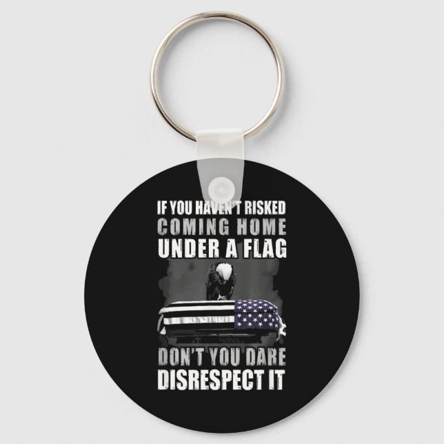 Porte-clés If You Haven't Risked Coming Home Under A Flag  (Recto)