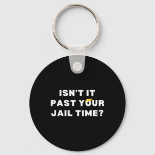 Porte-clés Il a passé votre temps de prison drôle anti-trump 