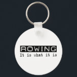 Porte-clés Il Est En Train<br><div class="desc">C'Est Ce Que C'Est. Si Rowing est votre passe-temps,  votre occupation ou votre obsession,  montrez-le avec de grands t-shirts,  des tasses,  des autocollants et plus encore. Ce sont aussi de grands cadeaux pour d'autres fans de Rowing!</div>