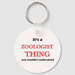 Porte-clés Il est et chose de zoologiste, vous ne