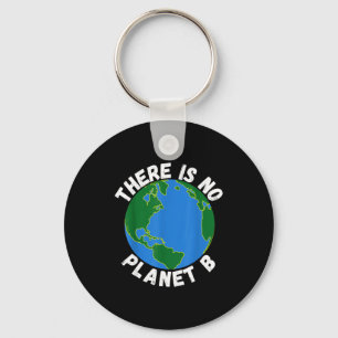 Porte-clés Il n'y a pas de planète B Jour de la Terre Environ