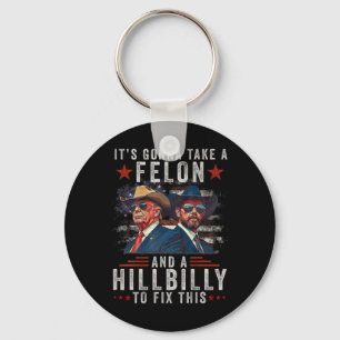 Porte-clés Il va prendre un Felon et un Hillbilly pour répare