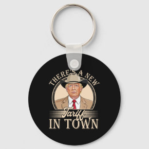 Porte-clés Il y a un nouveau tarif dans la ville drôle Trump 