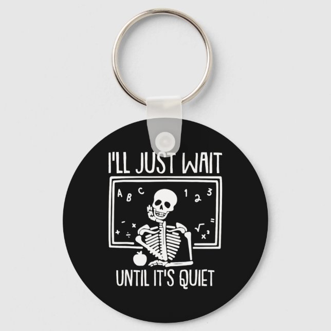 Porte-clés Ill Just Wait Until Its Quiet Teacher Lazy Hallowe (Recto)