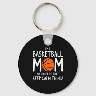 Porte-clés Im A Basketball Mom We Dont Do That Keep Calm Th 