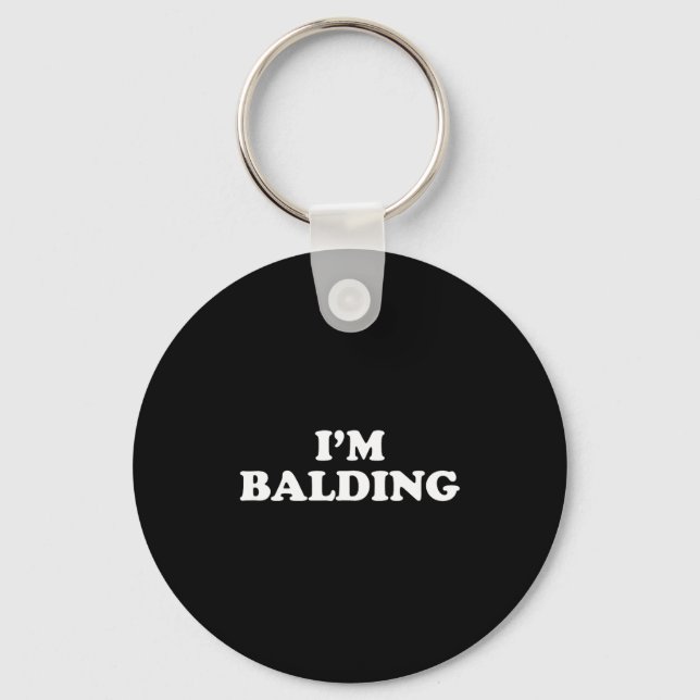 Porte-clés I'm Balding Shirt Funny Sarcastic Saying Men Women (Recto)
