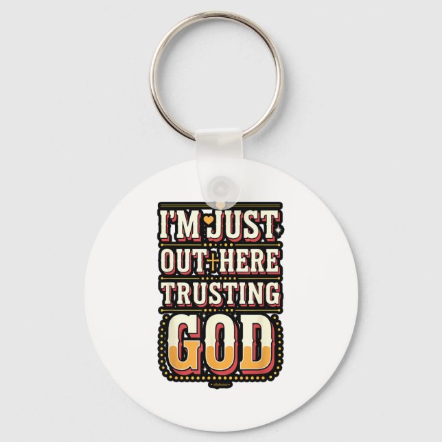 Porte-clés I'm Just Out Here Trusting God Quote  (Recto)