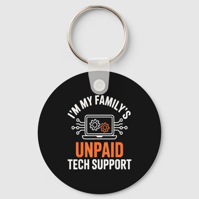 Porte-clés I'm My Family's Unpaid Tech Suprt Funny Technical  (Recto)