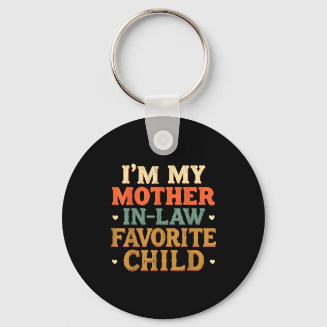 Porte-clés I'm My Mother In Law Favorite Child Funny Humor  (Recto)