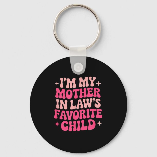 Porte-clés Im My Mother In Laws Favorite Child Funny Women Pa (Recto)