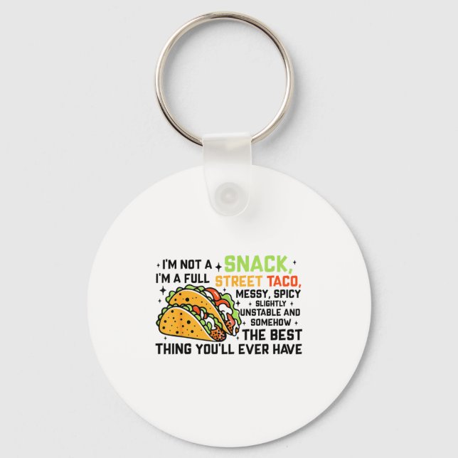 Porte-clés I'm Not A Snack I'm A Full Street Taco Funny Quote (Recto)