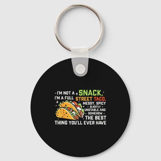 Porte-clés I'm Not A Snack I'm A Full Street Taco Funny Quote (Recto)