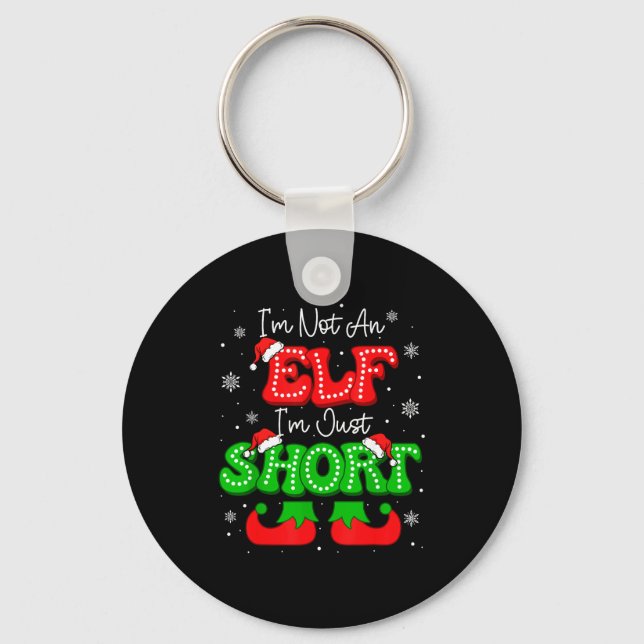 Porte-clés Im Not An Elf Just Short Funny Christmas Xmas Men  (Recto)