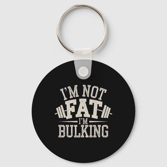 Porte-clés I'm Not Fat I'm Bulking Funny Cheat Day Workout Gy (Recto)