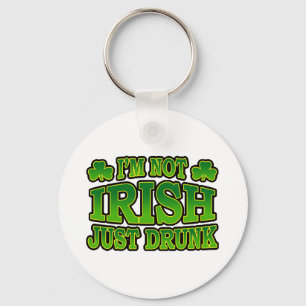 Porte-clés I'm Not Irish Just Drunk Keychain