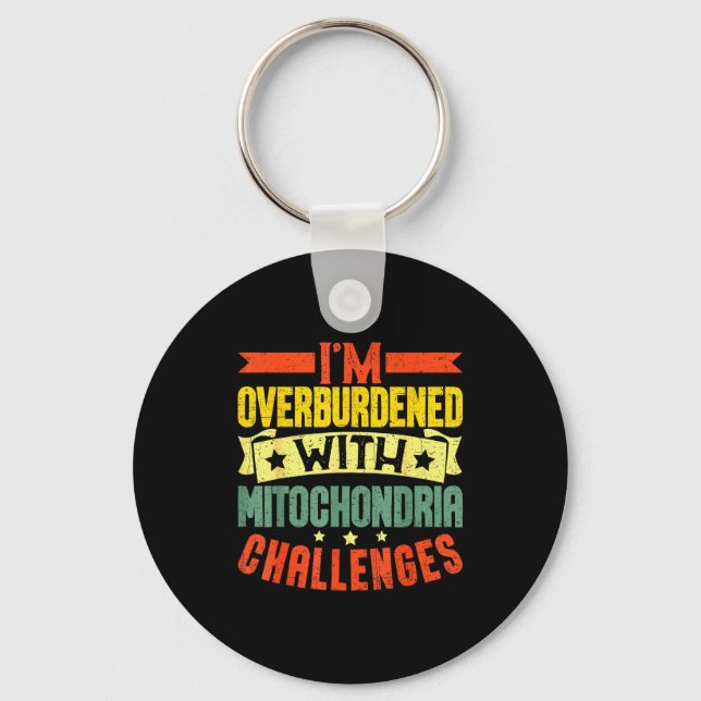 Porte-clés I'm Overburdened With Mitochondria Challenges  (Recto)