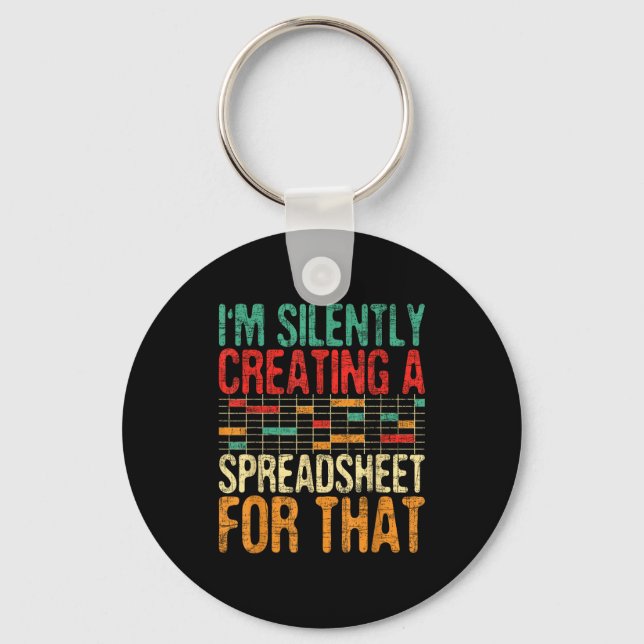 Porte-clés I'm Silently Creating A Spreadsheet - Actuary Stat (Recto)