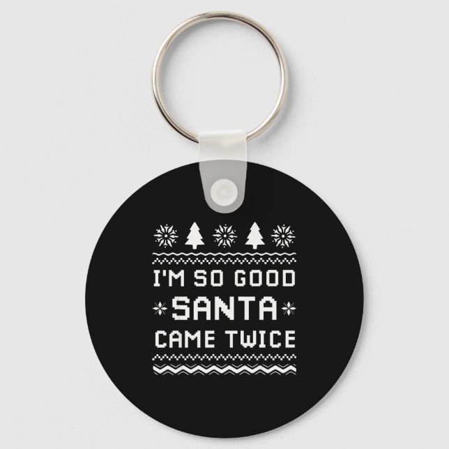 Porte-clés I'm So Good Santa Came Twice Funny Couples Ugly Ch (Recto)