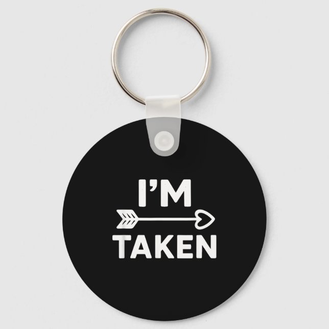 Porte-clés Im Taken Relationship Love Couple Valentines  (Recto)