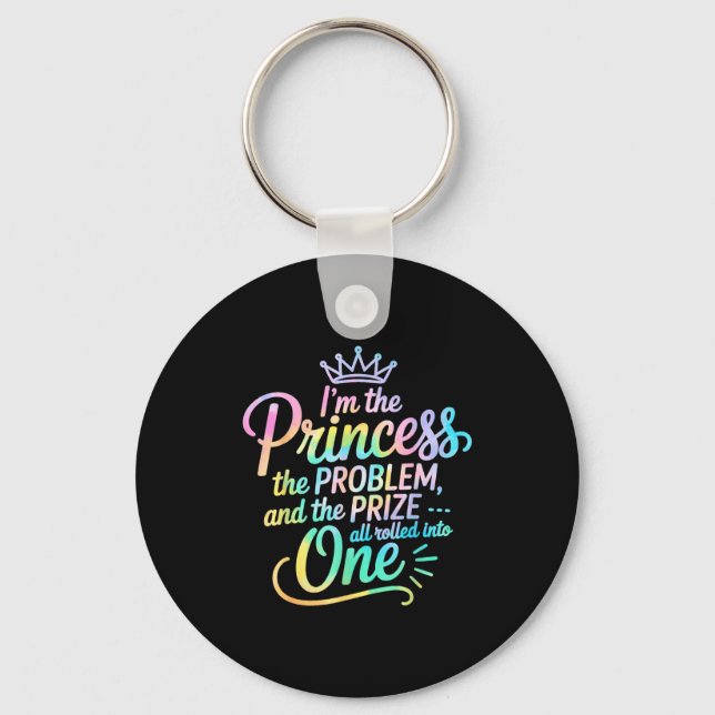Porte-clés I'm The Princess The Problem And The Prize All Rol (Recto)